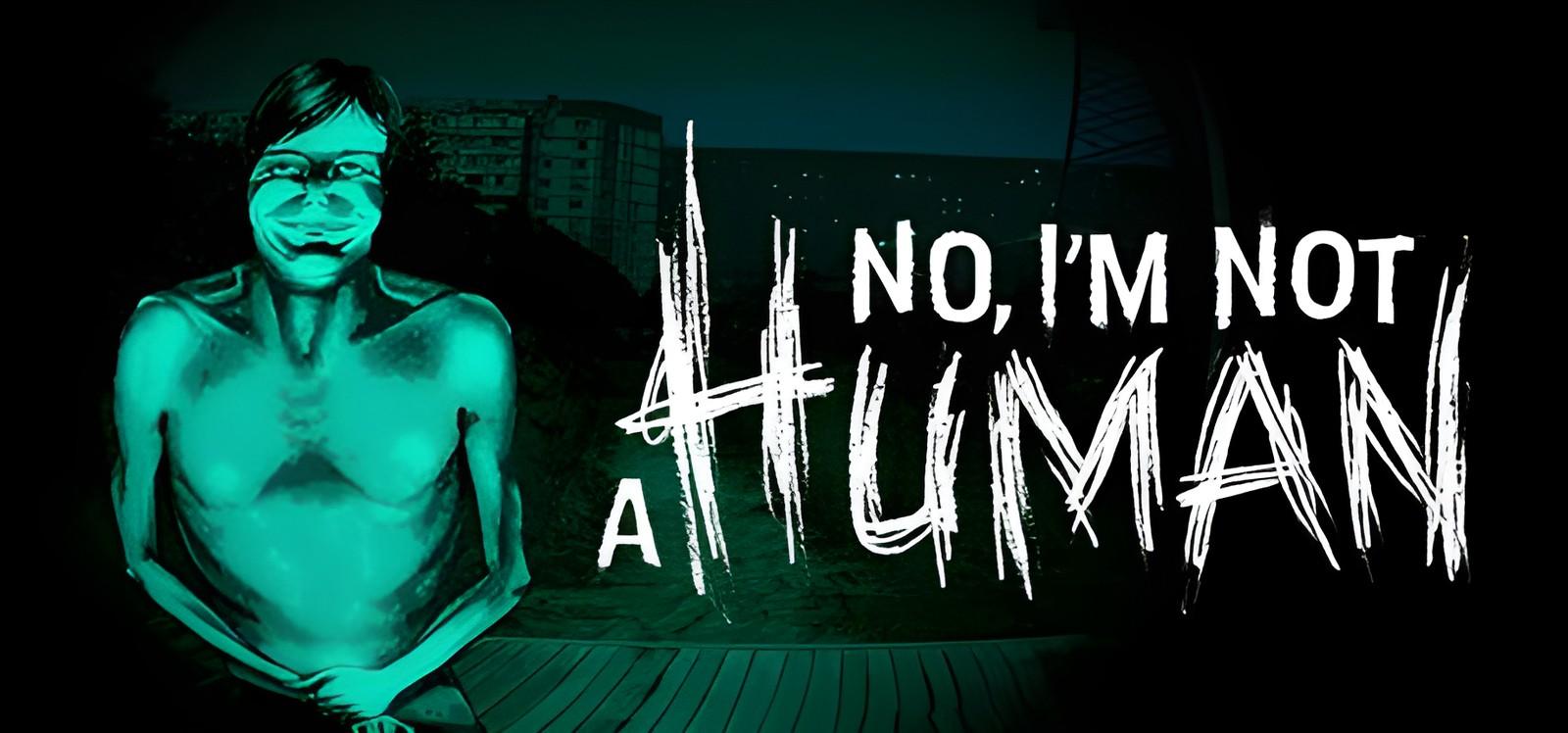 No, I'm not a Human